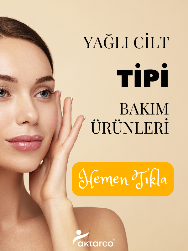 yağlı cilt tipine uygun ürünler